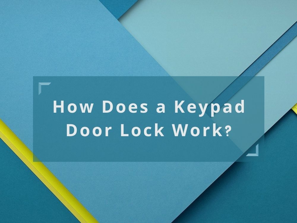 How Does a Keypad Door Lock Work? Signstek