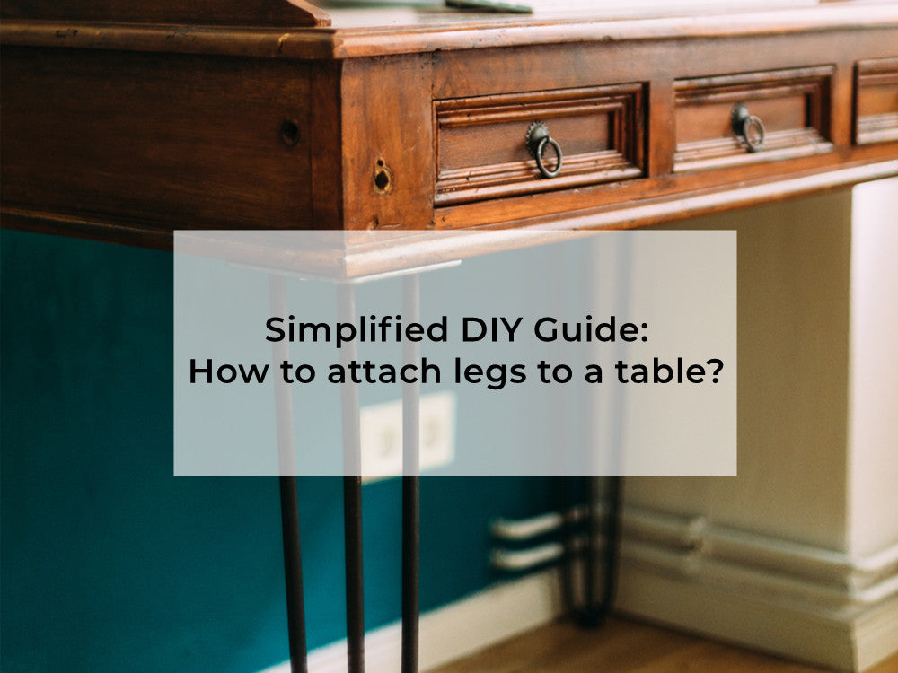 Simplified DIY Guide How to attach legs to a table? Signstek