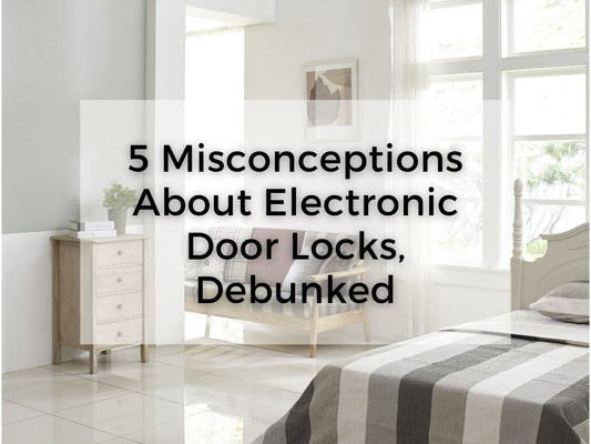 5 Misconceptions About Electronic Door Locks, Debunked