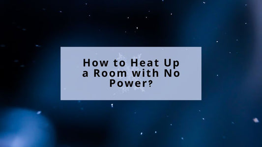 How to Heat Up a Room with No Power?