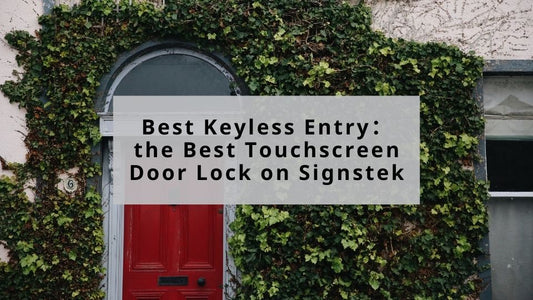 Best Keyless Entry: Best Touchscreen Door Lock on Signstek