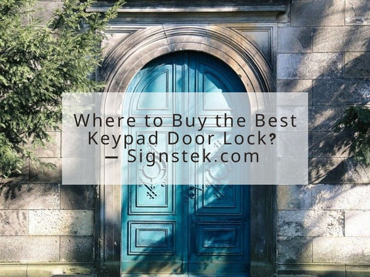 Where to Buy the Best Keypad Door Lock? — Signstek.com
