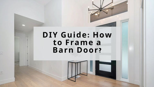 DIY Guide: How to Frame a Barn Door?