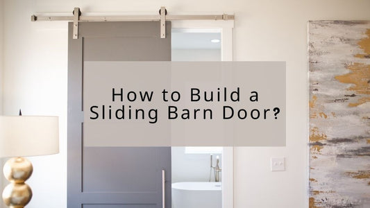 How to Build a Sliding Barn Door?