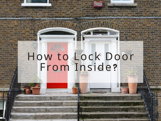 How to Lock Door From Inside