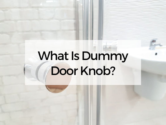 What Is Dummy Door Knob?