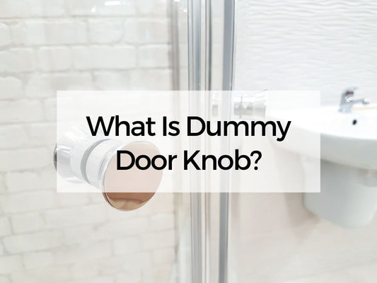 What Is Dummy Door Knob?