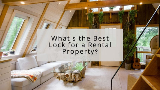 What’s the Best Lock for a Rental Property?