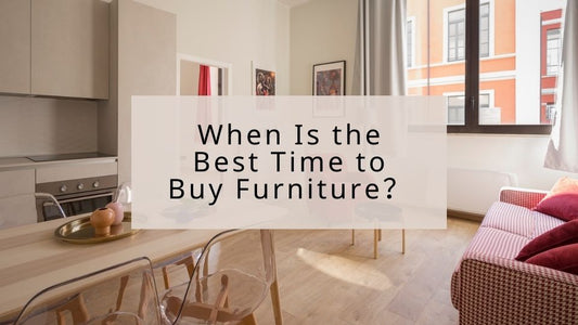 When Is the Best Time to Buy Furniture？