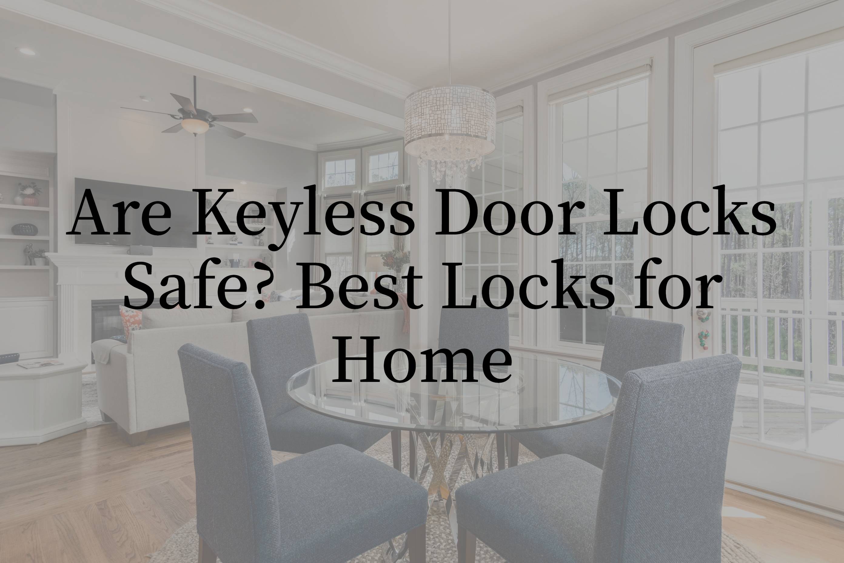 Are Keyless Door Locks Safe? Best Locks for Home Signstek