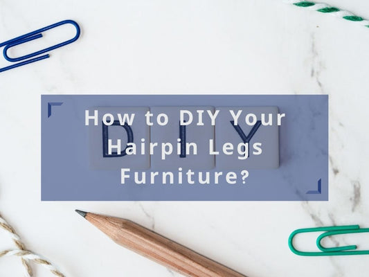 how to DIY your hairpin legs furniture