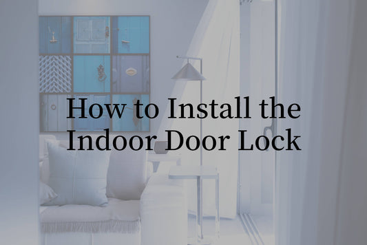 how to install the indoor door lock