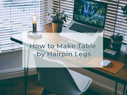 how to make table by hairpin legs