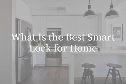 what is the best smart lock for home
